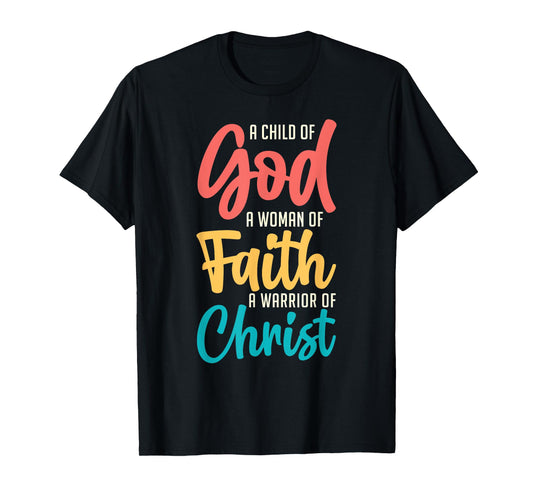 Jesus A Child Of God A Woman Of Faith A Warrior Of Christ T-Shirt