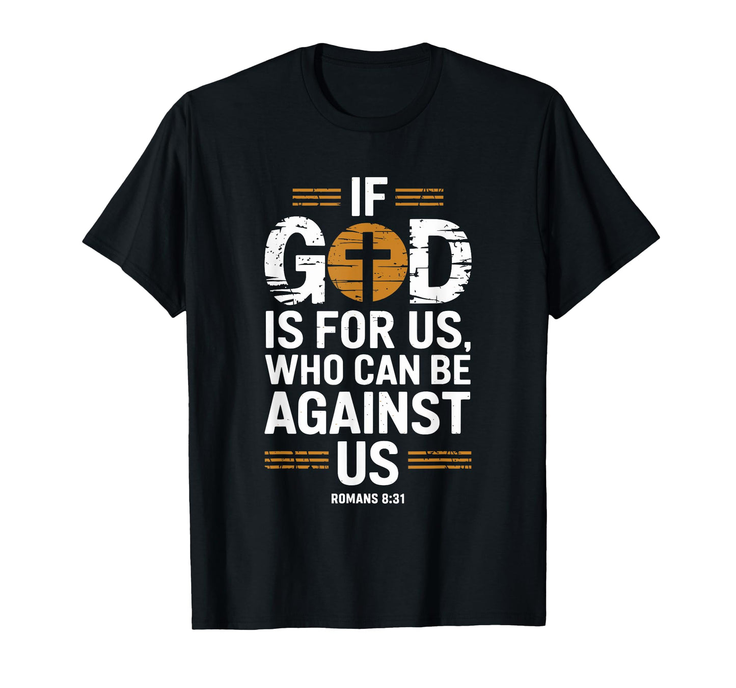 If God Is For Us Who Can Be Against Us T-Shirt