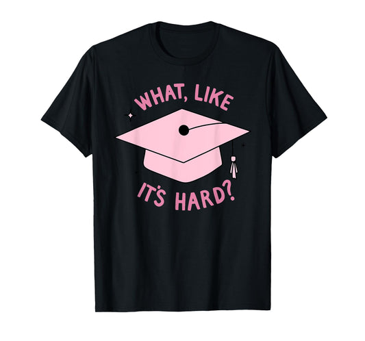 WHAT, LIKE IT'S HARD? Funny design T-Shirt