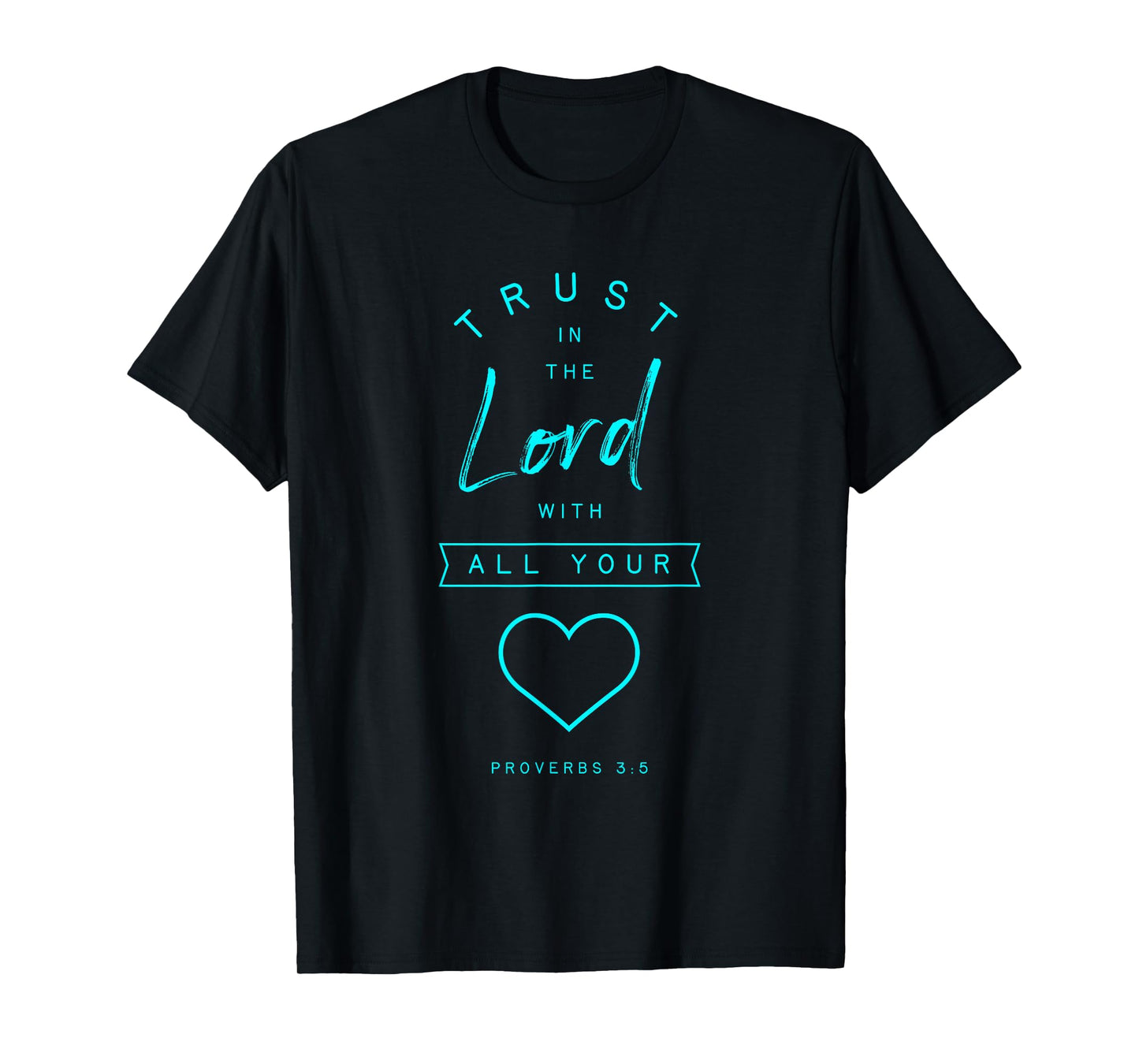 Proverbs 3 5 Trust in the Lord Bible Verse Quote Religious T-Shirt