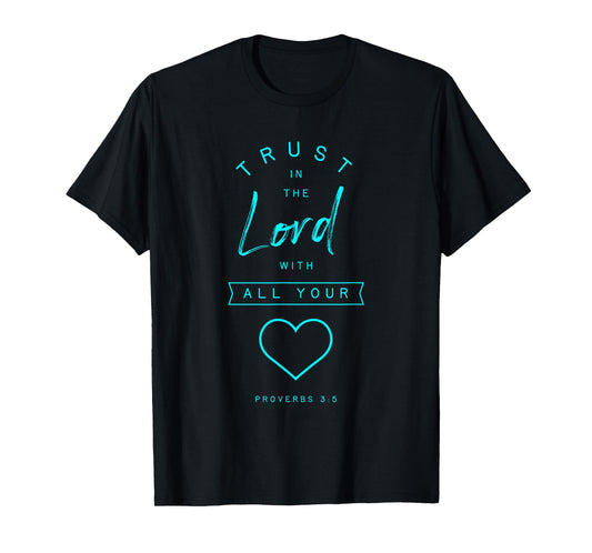 Proverbs 3 5 Trust in the Lord Bible Verse Quote Religious T-Shirt