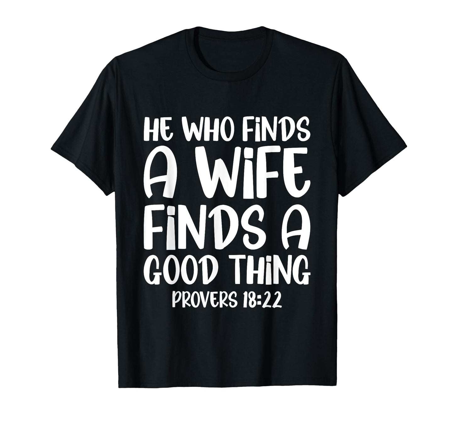 He Who Finds A Wife Finds A Good Thing Blessed Husband Love T-Shirt