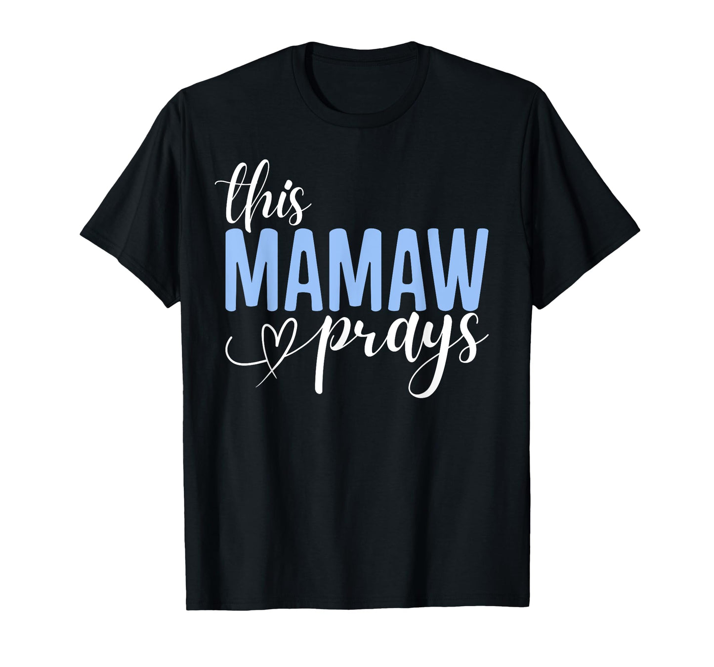 This Mamaw Prays Perfect Christian Mamaw T-Shirt