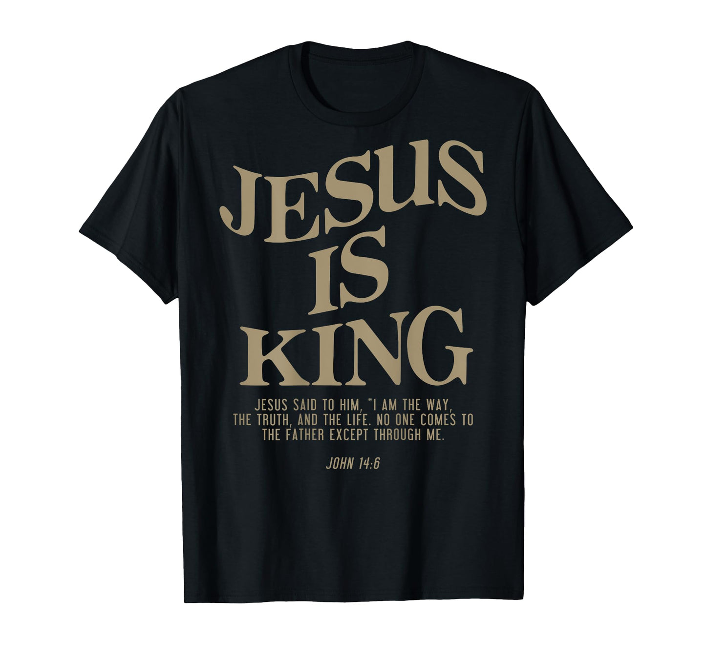 Jesus Is King Jesus John 14:6 Costume Christian (On Back) T-Shirt