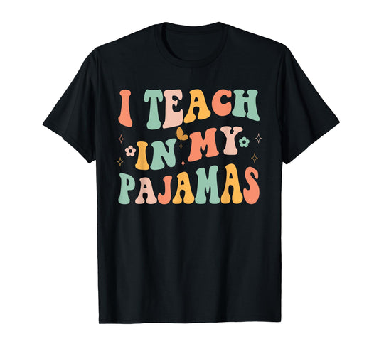 I Teach in My Pajamas Homeschool Mama Homeschooling Mom T-Shirt