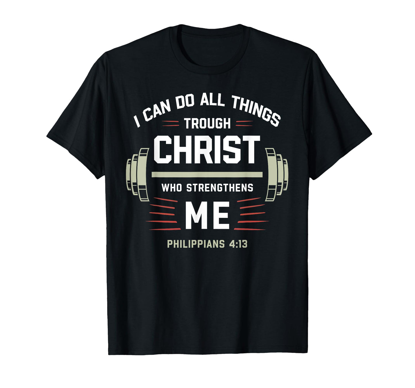 Philippians 4:13 Gym Fitness Christian Weightlifter Workout T-Shirt