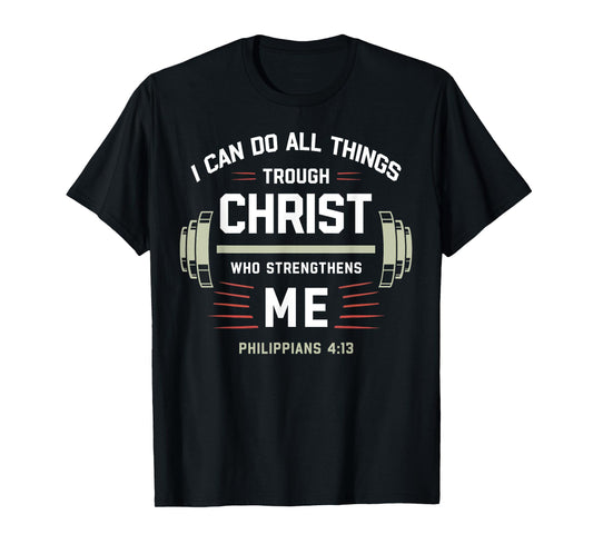 Philippians 4:13 Gym Fitness Christian Weightlifter Workout T-Shirt