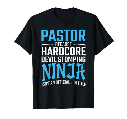 PASTOR Because Devil Stomping Ninja Isn't A Job Title Funny T-Shirt