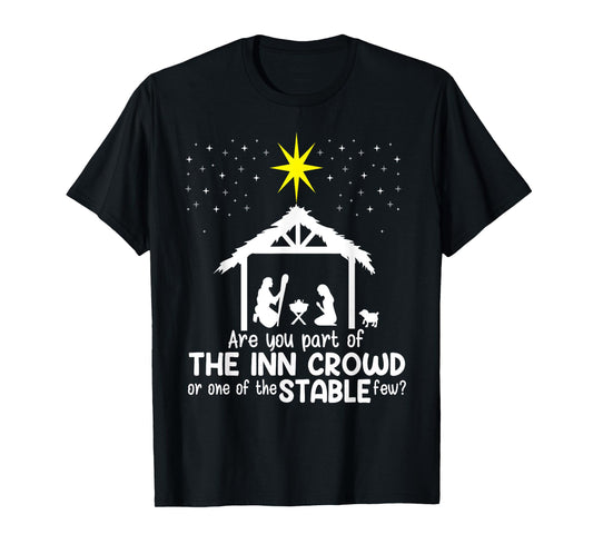 Are You Part Of Inn Crowd Or Stable Few Christmas Nativity T-Shirt