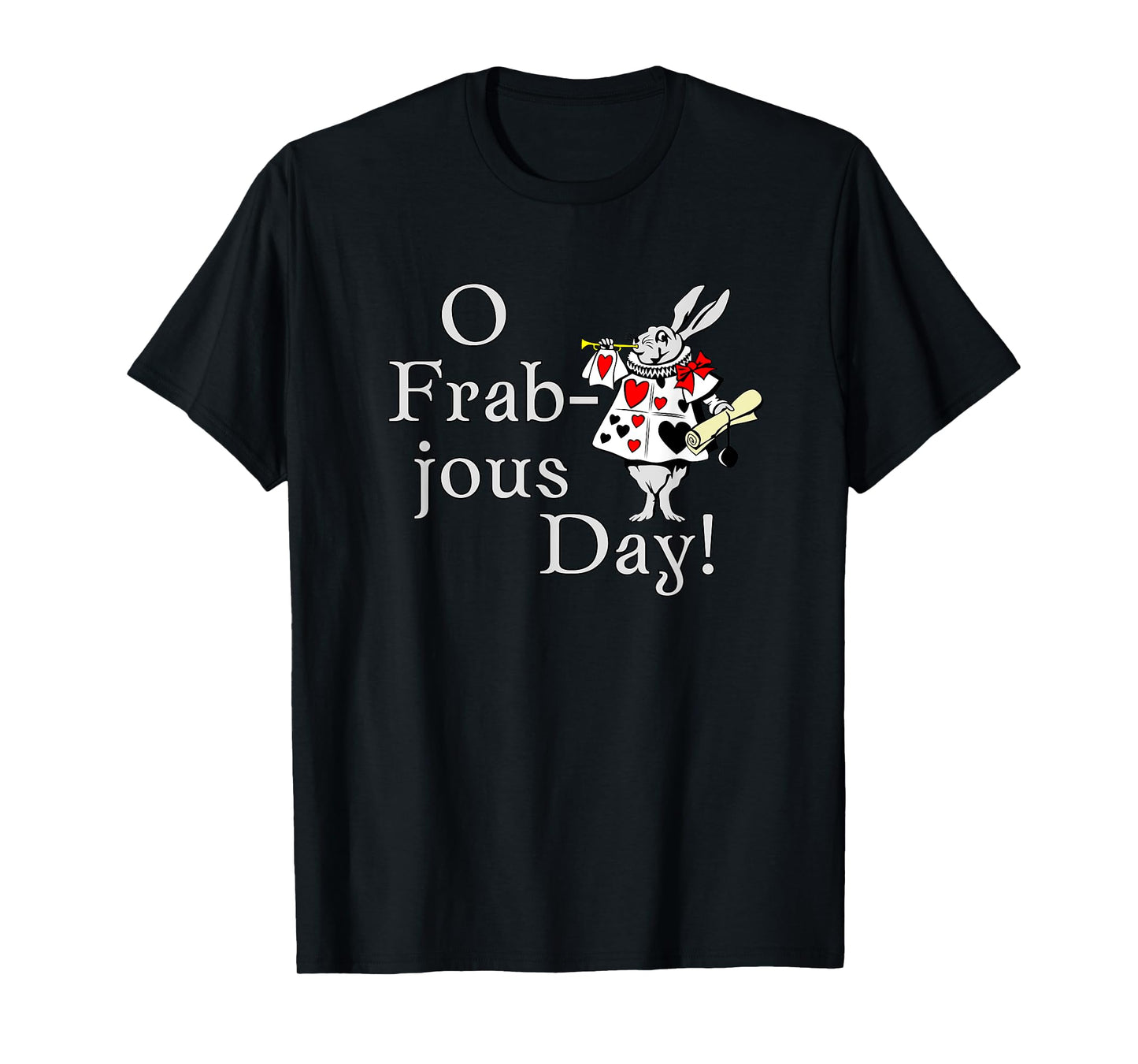 O Frabjous Day Jabberwocky Quote with White Rabbit T-Shirt