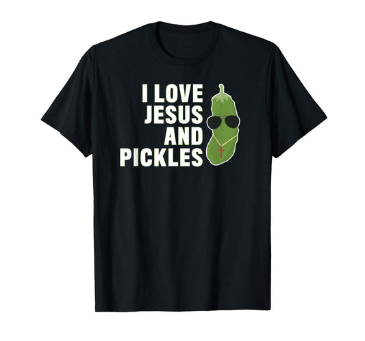 I Love Jesus And Pickles - Christian - Boys Girls Women Gift T-Shirt