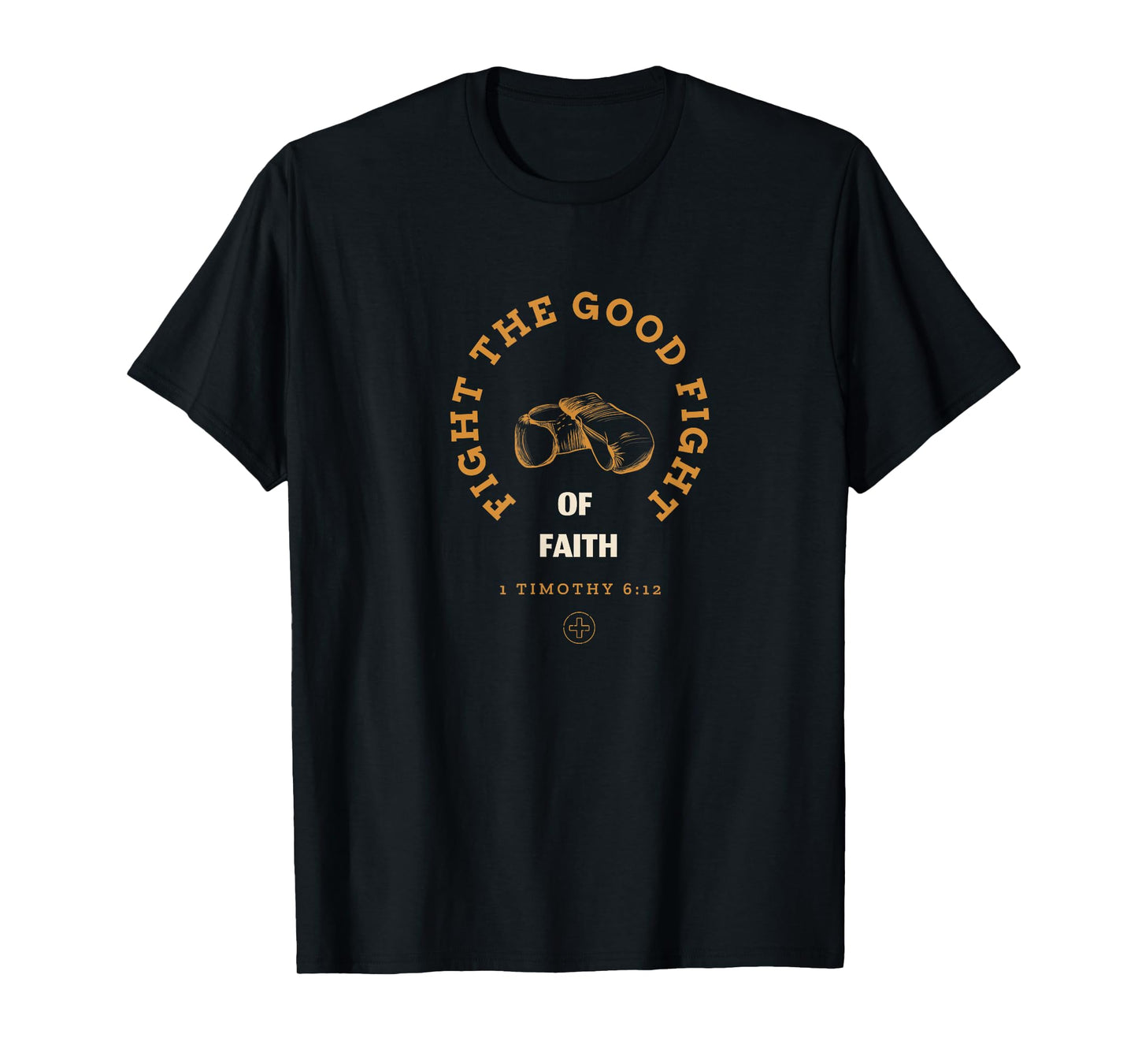 Fight the good fight of Faith T-Shirt