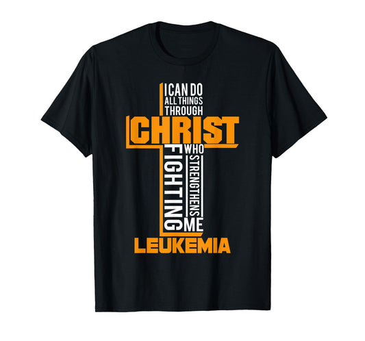 All Things Through Christ Leukemia Warrior Awareness shirt T-Shirt