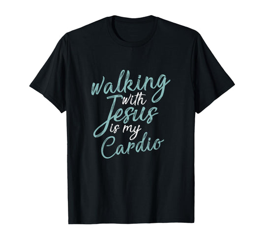 Walking With Jesus Is My Cardio Funny Christianity Prayer T-Shirt
