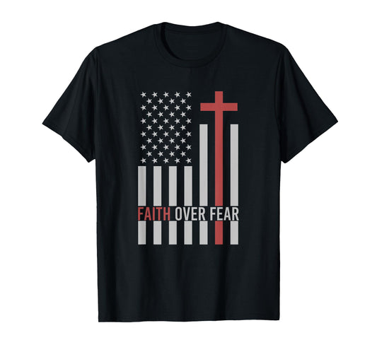 USA Flag Patriotic American Gift Faith Over Fear Prayer T-Shirt