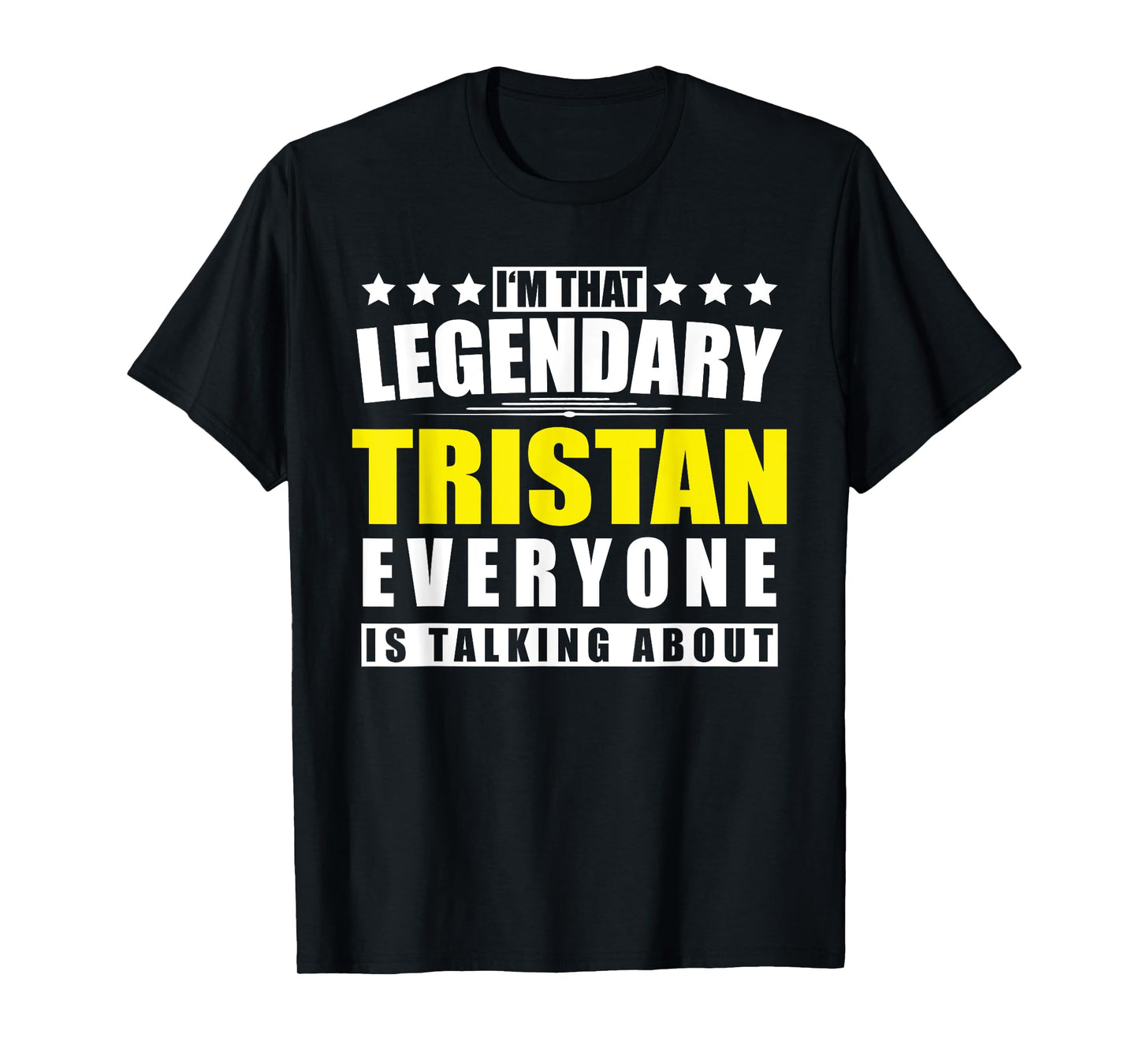 Name Tristan First Name Gifts - Funny Personalized Gift T-Shirt