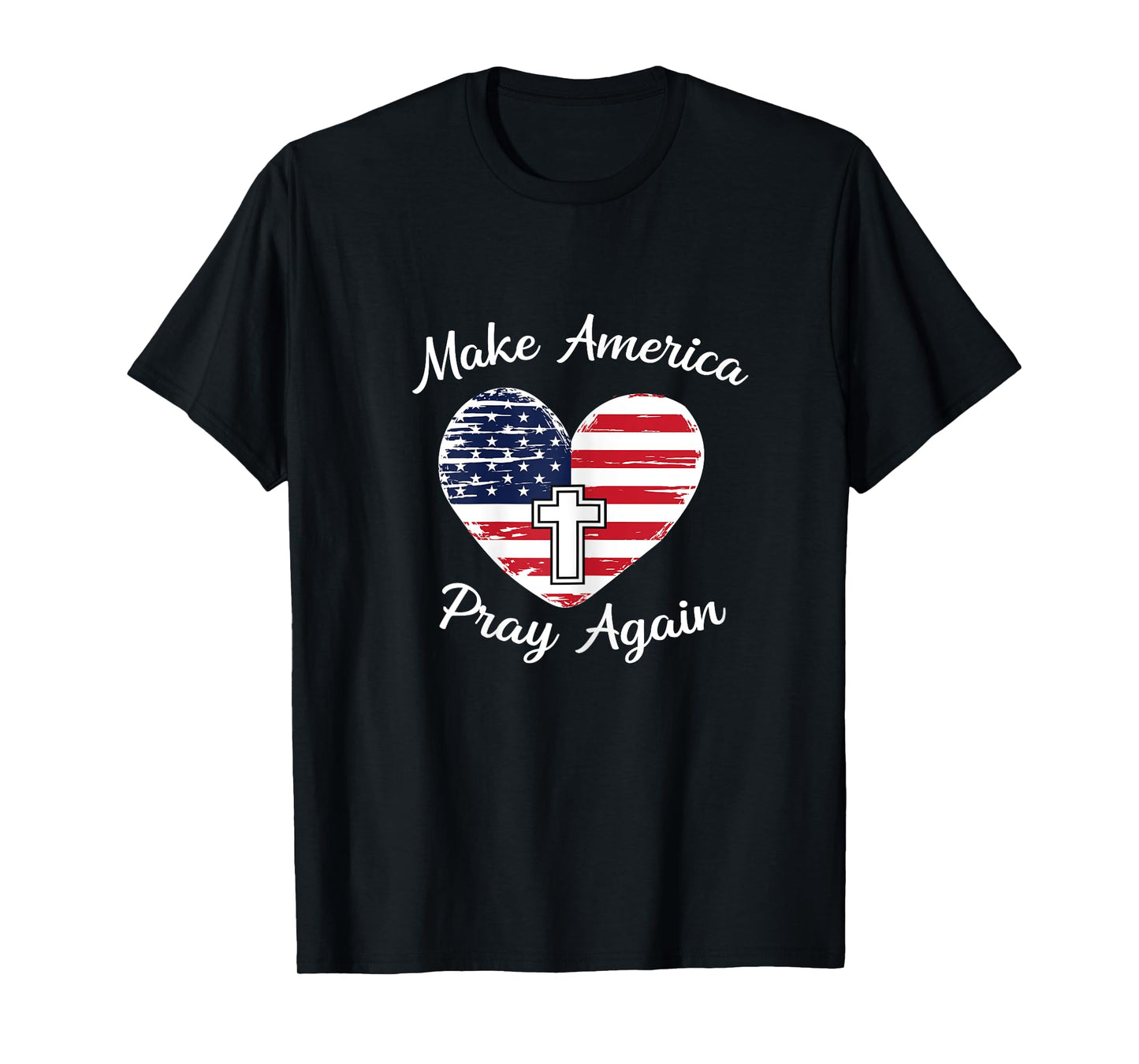 Make America Pray Again Christian USA Heart Distressed Shirt T-Shirt