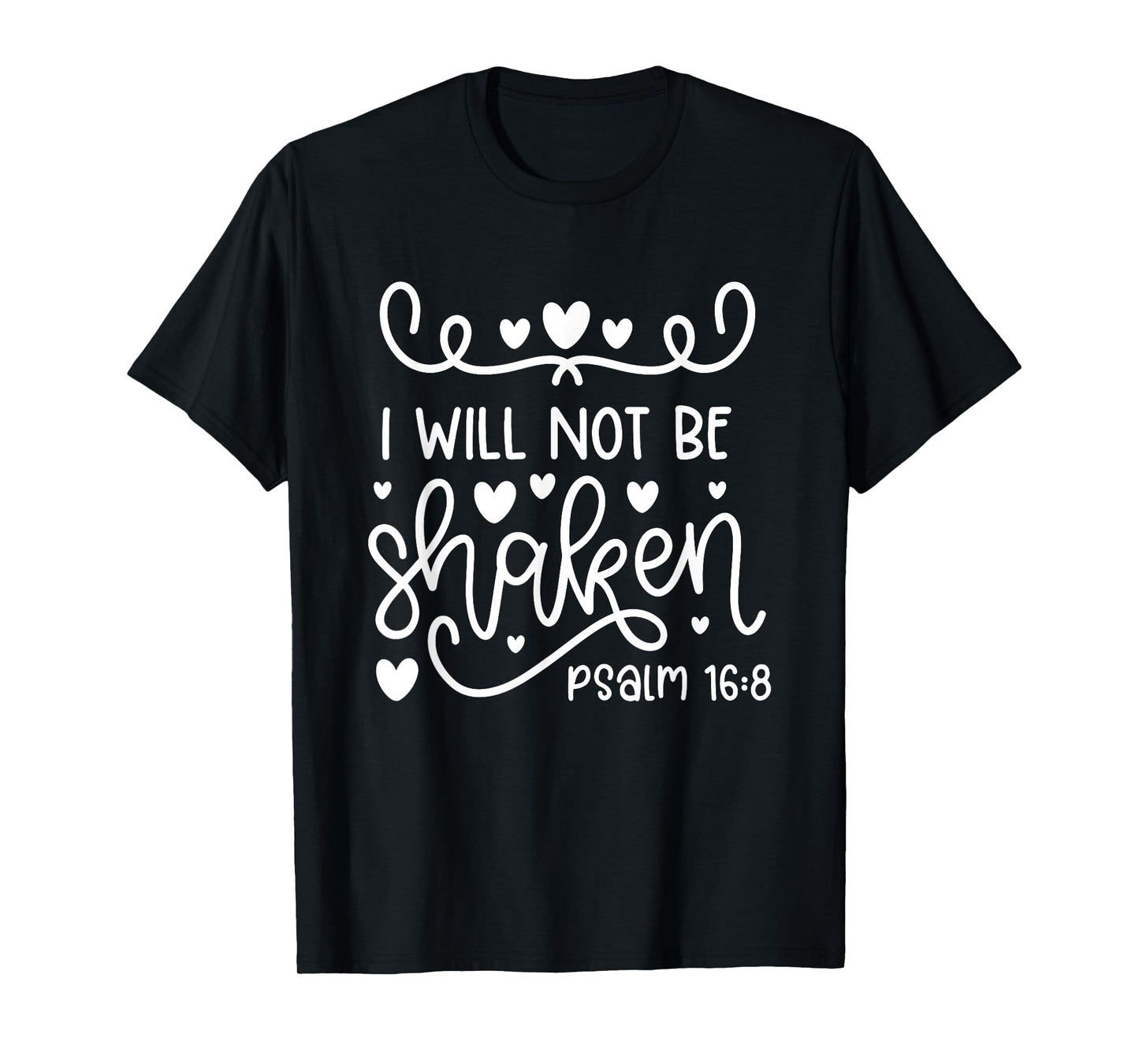 I Will Not Be Shaken Christian Bible Quote Verse T-Shirt