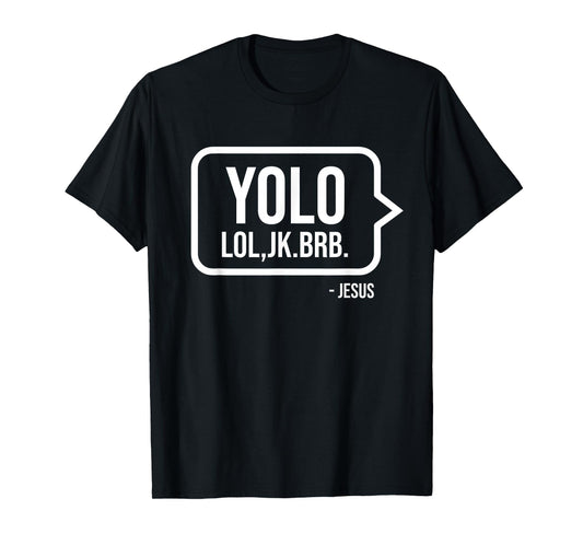 YOLO JK BRB Jesus Christian Humor Catholic Resurrection Gift T-Shirt