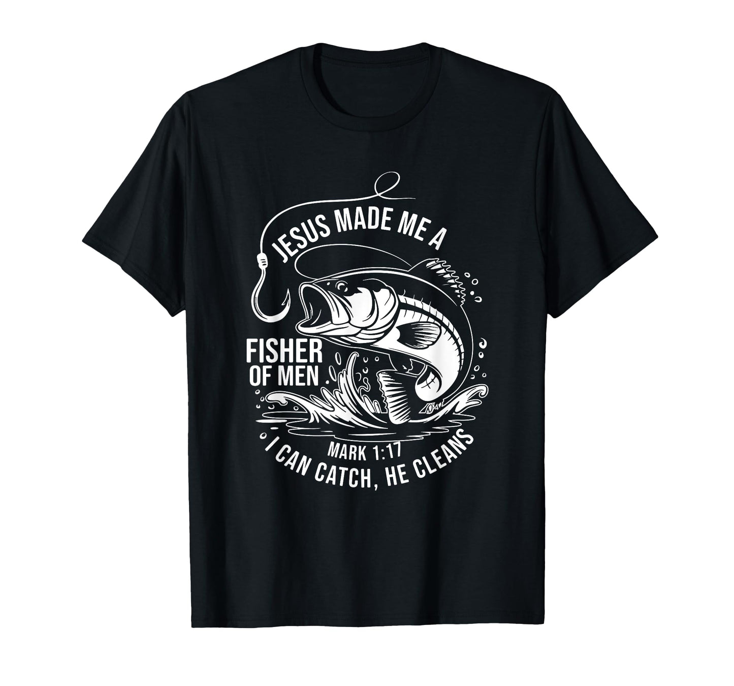 Jesus Made Me a Fisherman, Funny Fathers Day Christian Faith T-Shirt