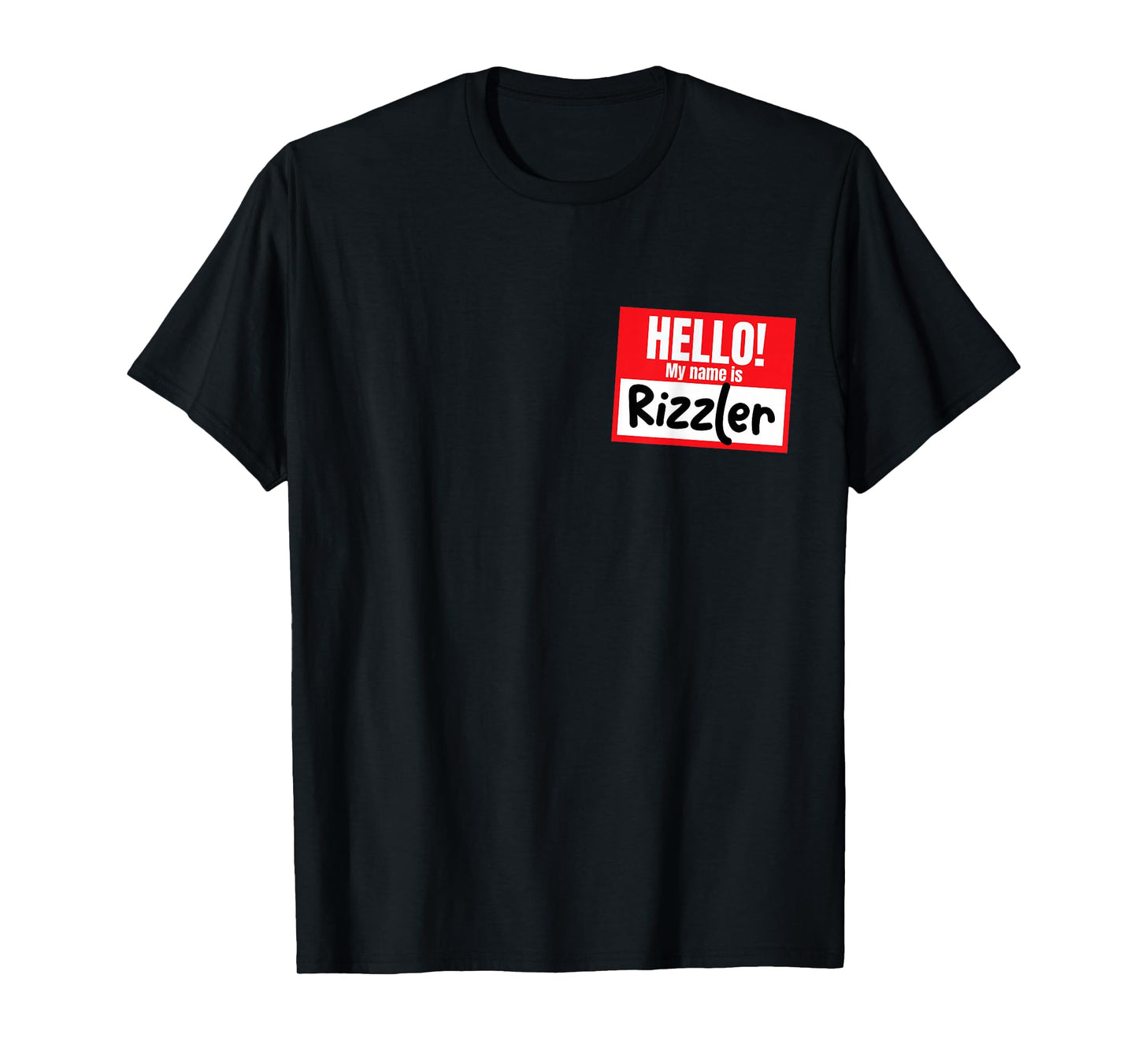 Hello My Name Is Rizzler Funny Nametag Rizzler T-Shirt
