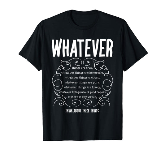 Philippians 4:8 Whatever Is ... Bible Verse T-Shirt
