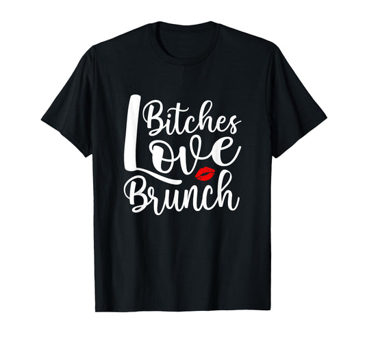Funny Brunch Meme Apparel Bitches Love Brunch T-Shirt
