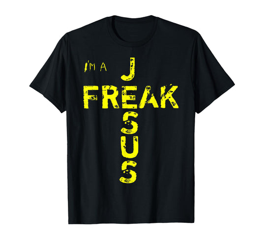 I'm A JESUS FREAK - Faith, God, Cross, Christian - Jesus4m3 T-Shirt