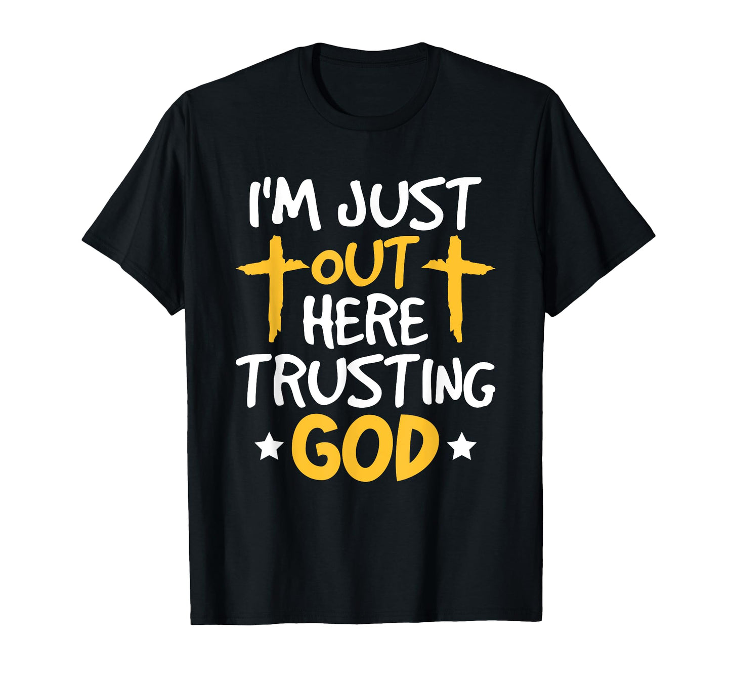 Christian Jesus Bible I'm Just Out Here Trusting God T-Shirt