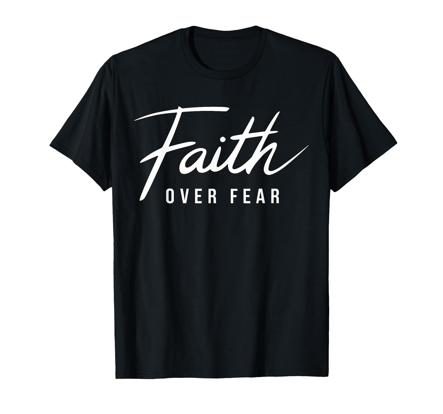 Faith over Fear Christian Jesus T-Shirt