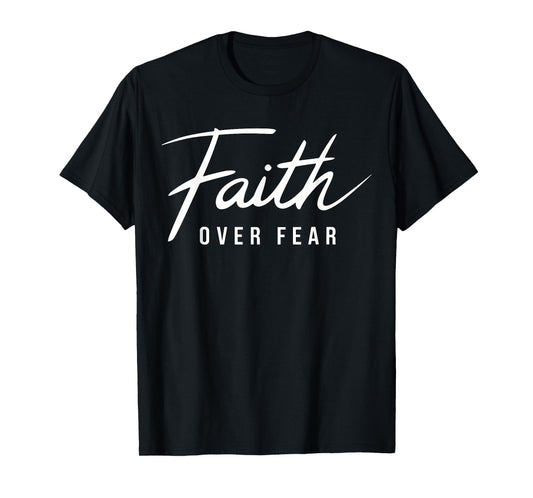 Faith over Fear Christian Jesus T-Shirt