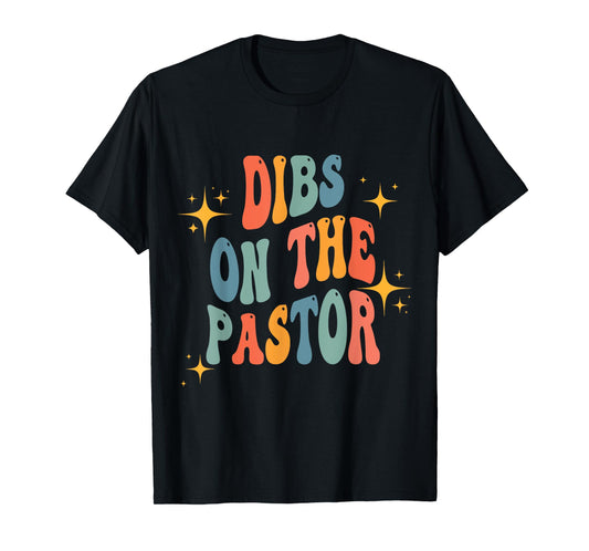 Groovy Dibs On The Pastor Funny Christian Cross Pastors Wife T-Shirt