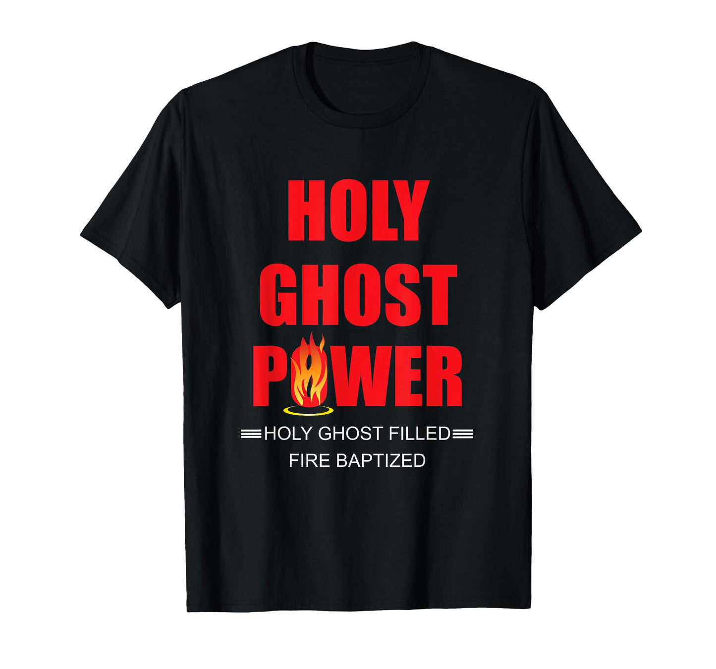 Holy Ghost Power Fire Baptized Pentecostals Christians Gifts T-Shirt