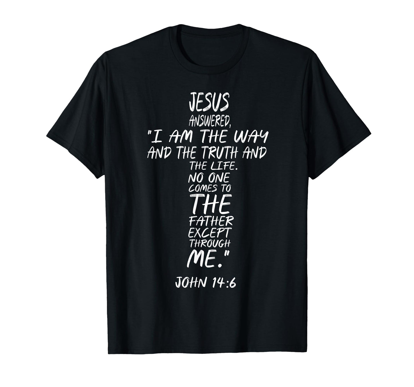 And Jesus said to him: I am the way, the truth & the life T-Shirt
