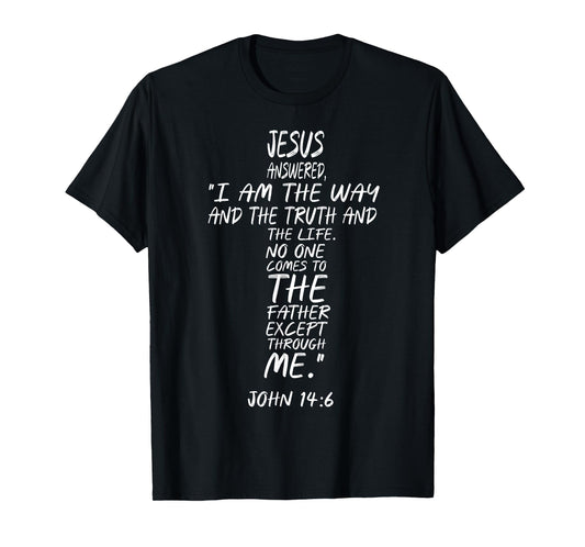 And Jesus said to him: I am the way, the truth & the life T-Shirt