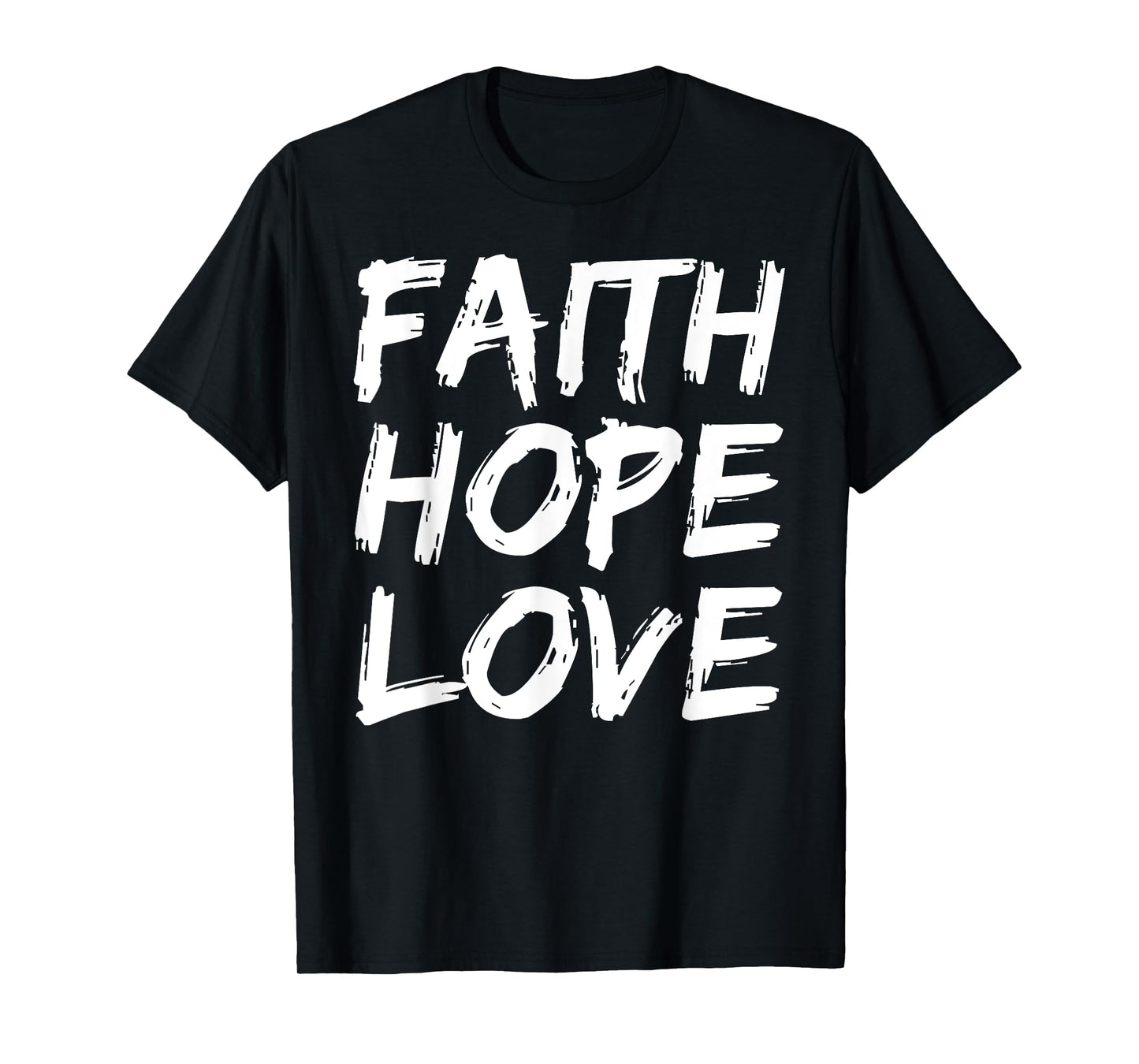 Christian Bible Verse Quote for Men Faith Hope Love T-Shirt