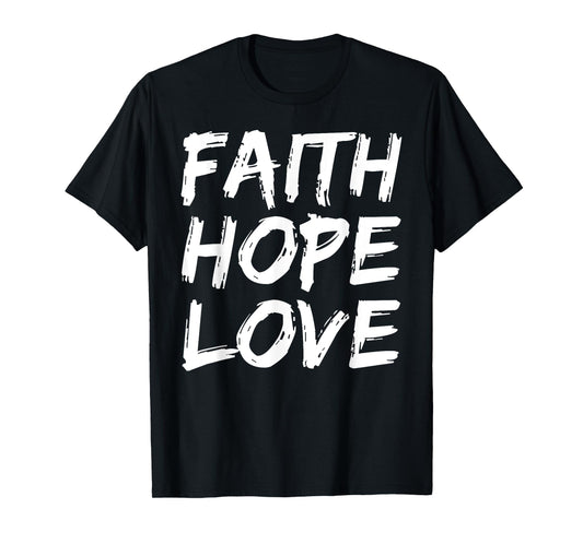 Christian Bible Verse Quote for Men Faith Hope Love T-Shirt