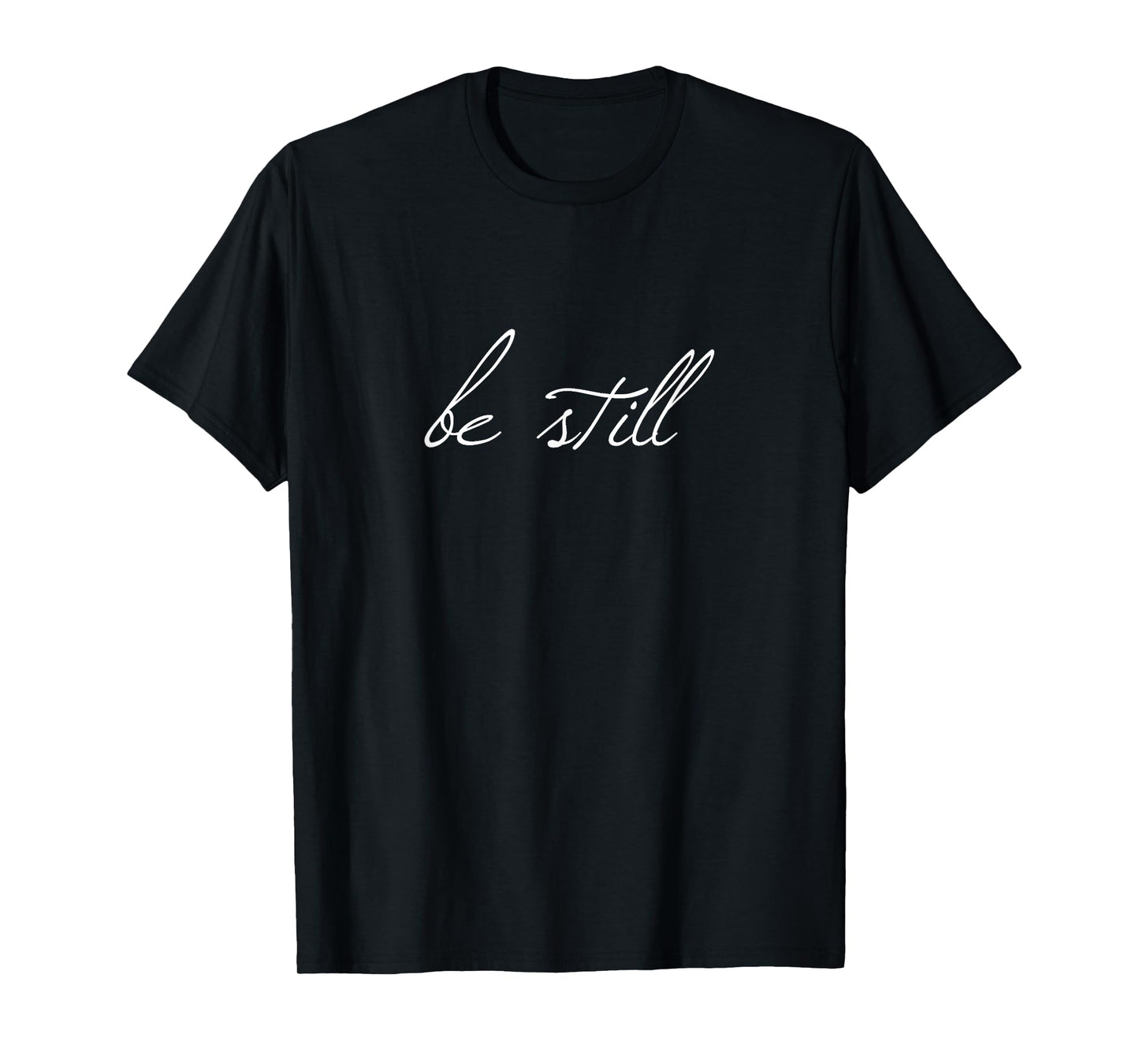 Be Still Christian Bible Verse Psalm 46:10 T-Shirt