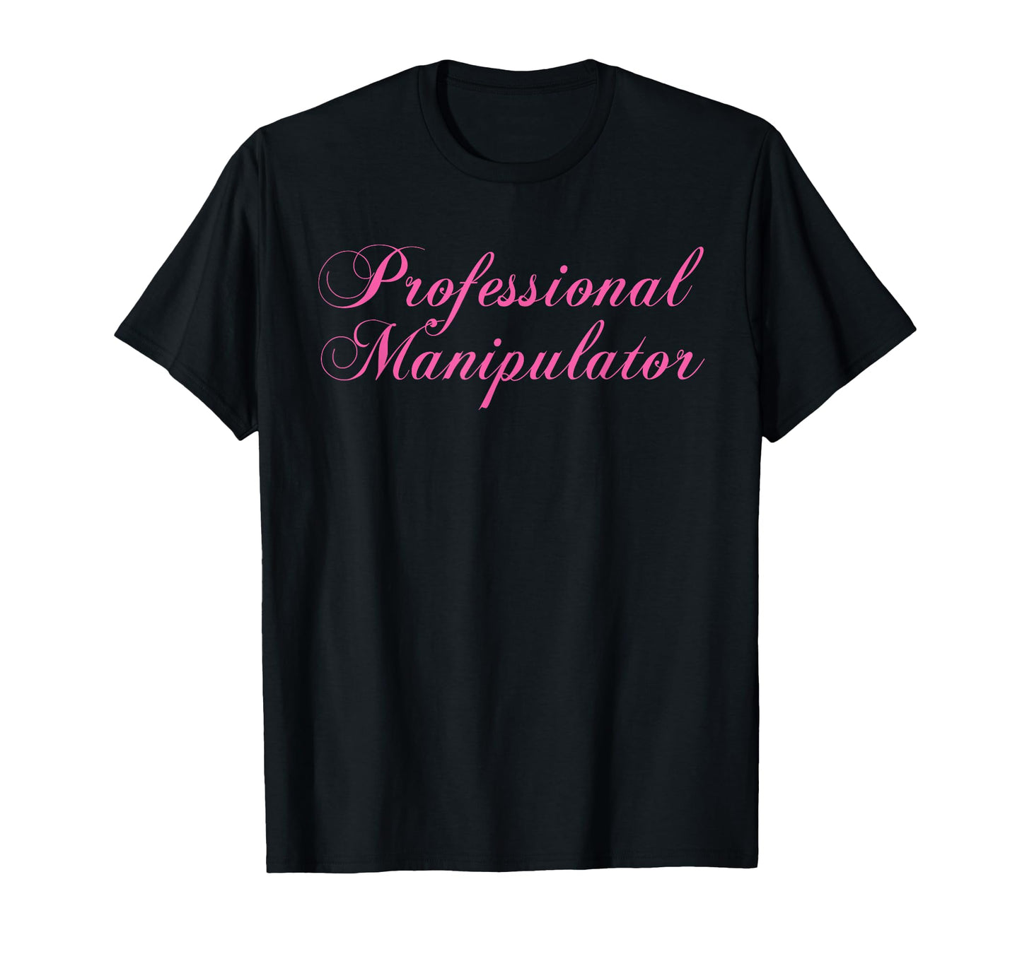Professional Manipulator Funny Design T-Shirt