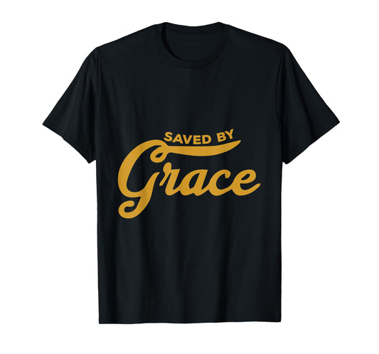 Saved By Grace - Religious Christian Faith & Hope - Cutlass T-Shirt