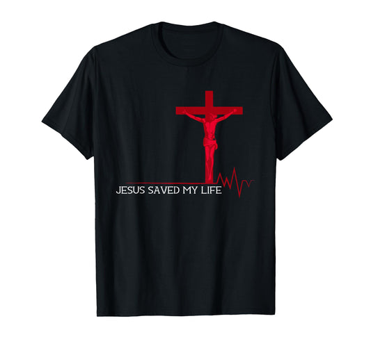 Jesus Saved My Life Christian T-Shirt