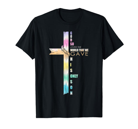 Tie Dye John 3 16 Christian Cross Bible Verse Men Women T-Shirt