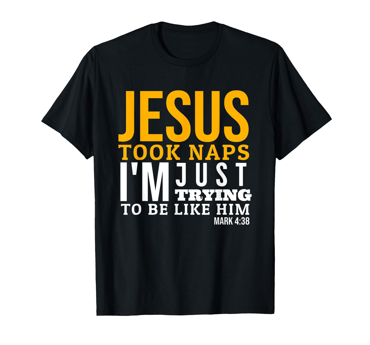 Jesus Took Naps Funny Bible Verse Mark 4:38 Christian T-Shirt