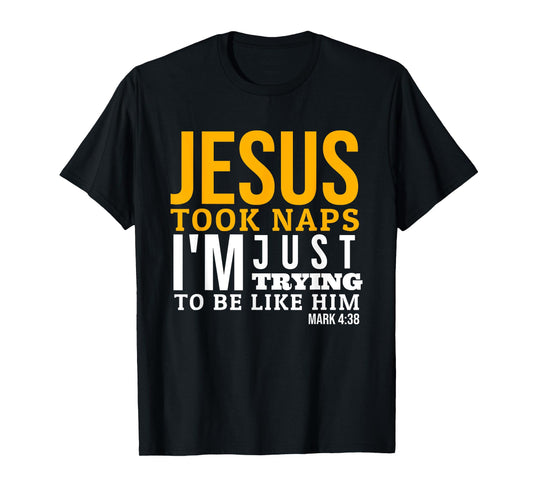 Jesus Took Naps Funny Bible Verse Mark 4:38 Christian T-Shirt