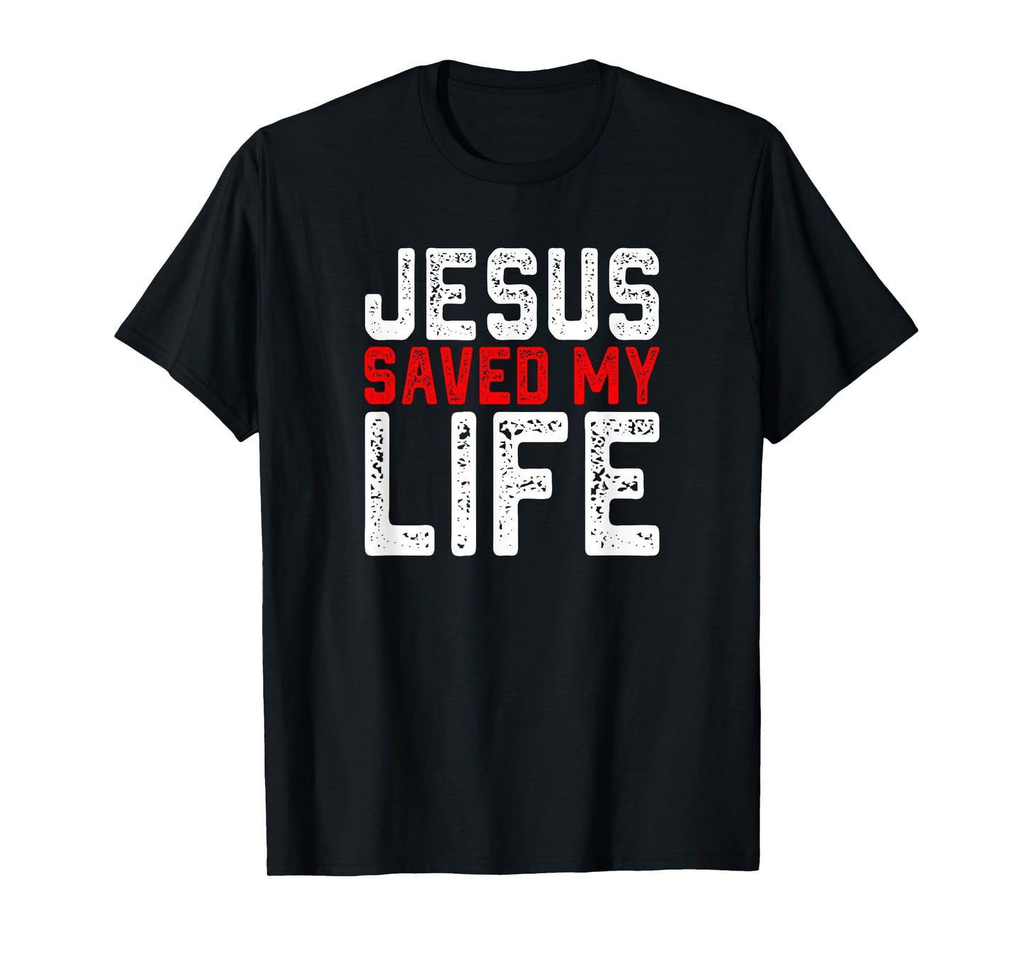 BOLD Christian Gift Jesus Saved My Life T-Shirt