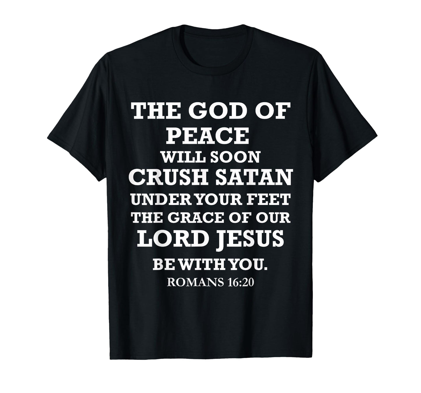 God of Peace Jesus will Crush Satan Romans 16:20 Bible Verse T-Shirt