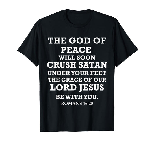 God of Peace Jesus will Crush Satan Romans 16:20 Bible Verse T-Shirt
