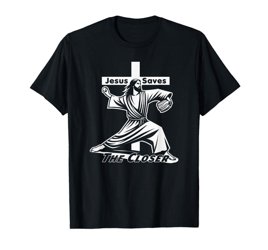 Baseball Christian Pitcher Christ Jesus Saves the Closer T-Shirt