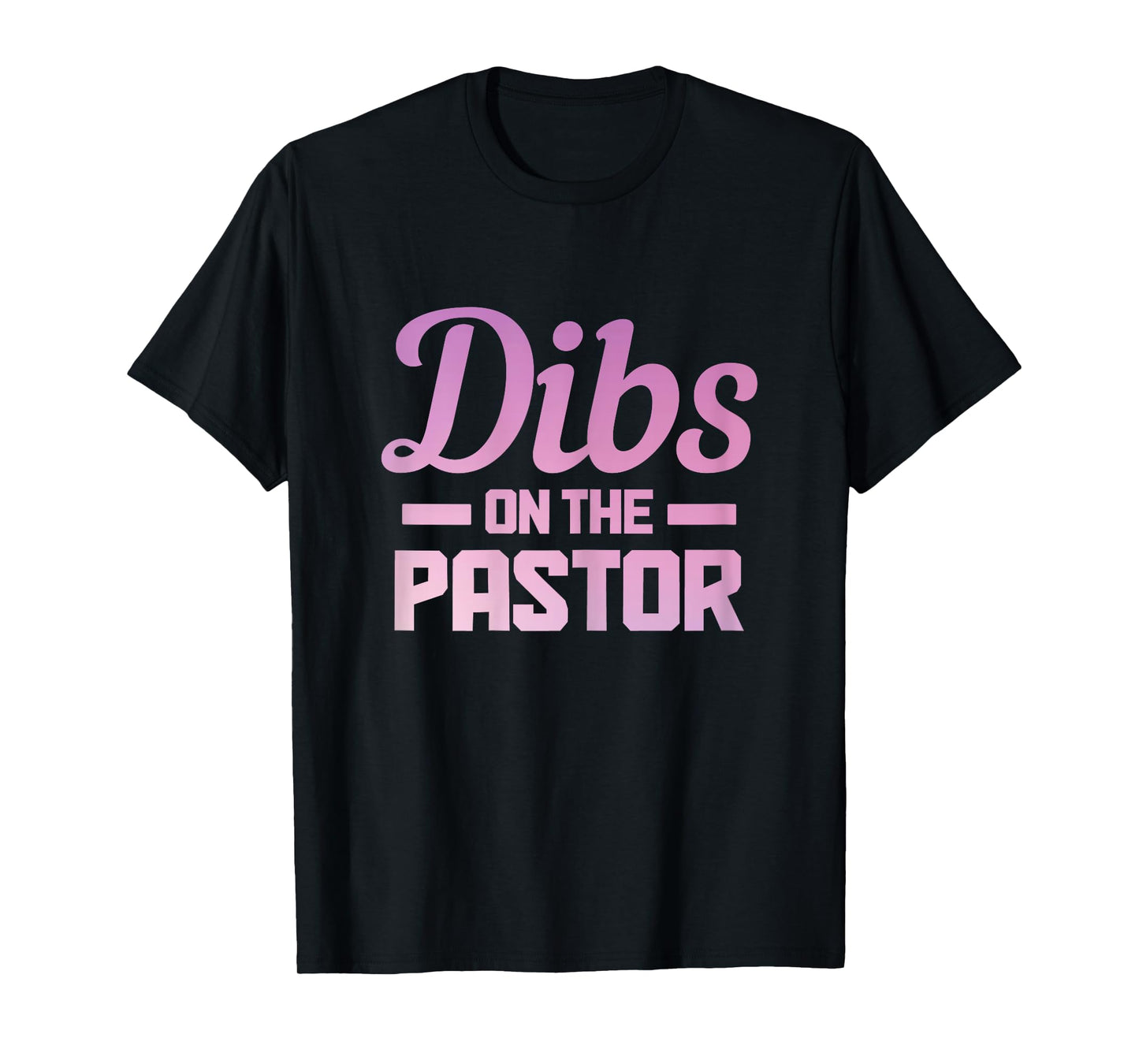 Dibs On The Pastor Funny Christian Faith Jesus Preacher T-Shirt