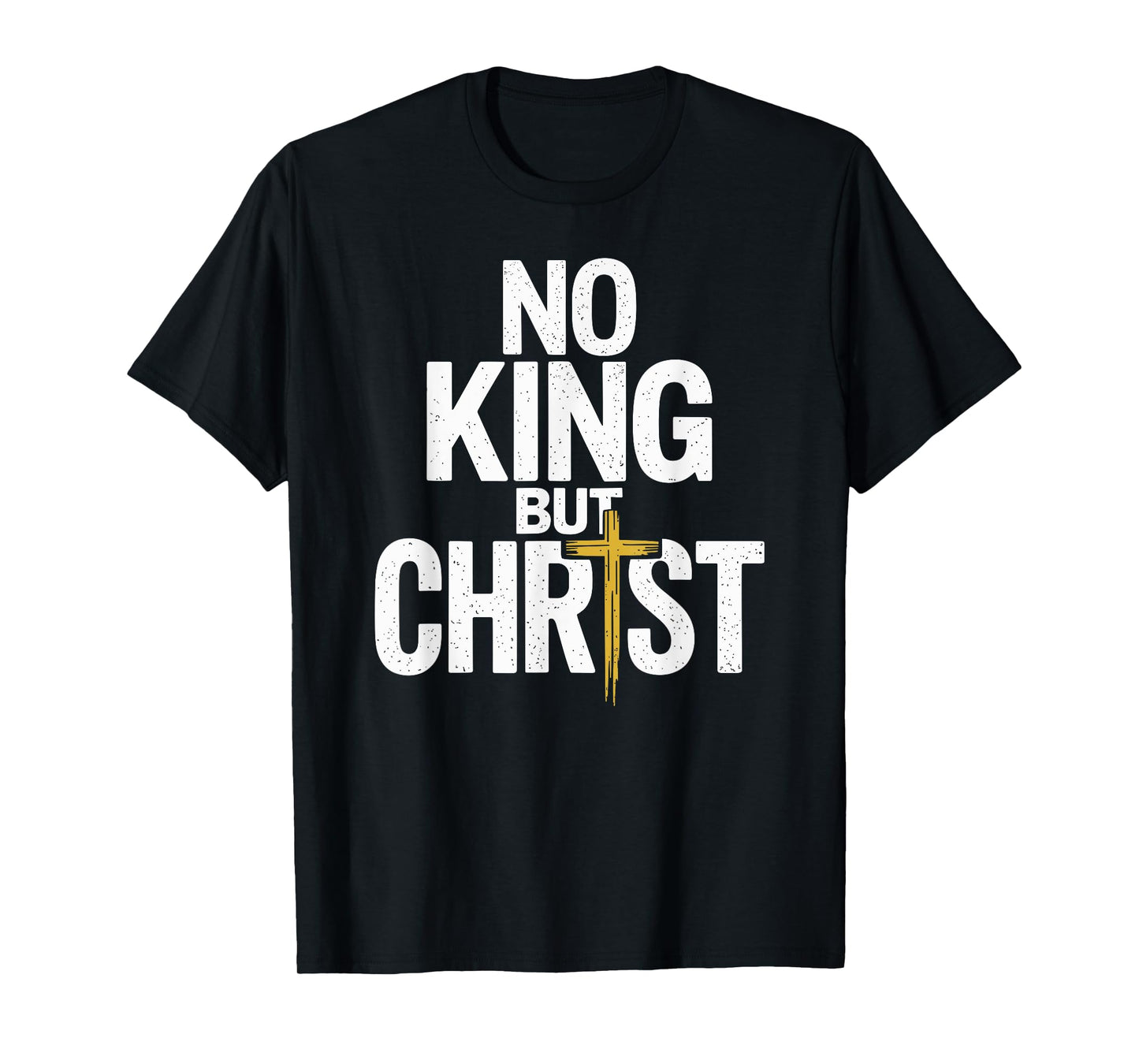 No King But Christ Faith Jesus Cross Christian T-Shirt